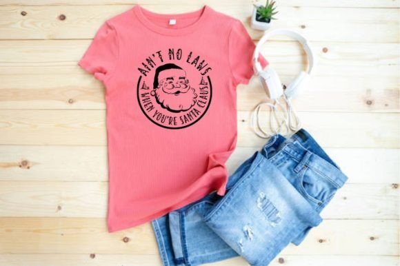 AIN’T NO LAWS Santa Claus Graphics & T-Shirt Designs