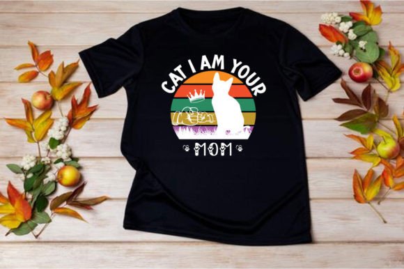 CAT I AM YOUR MOM SVG: Graphics for T-Shirt Designs