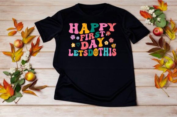 HAPPY FIRST DAY LETSDOTHIS SVG for T-Shirt Designs & Graphics