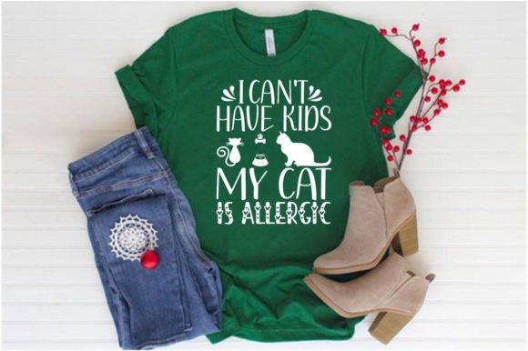 I CAN T HAVE KIDS MY CAT is ALLERGIC-SVG Graphics Review