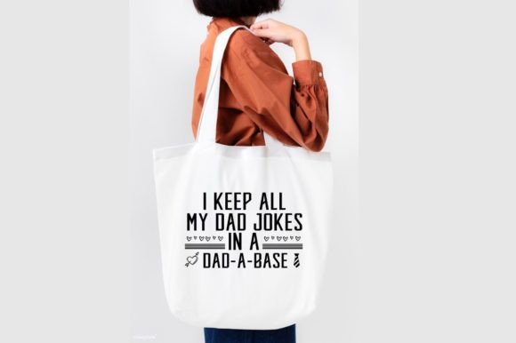 I Keep All My Dad Jokes in a Dad SVG: Graphics & T-Shirt Designs
