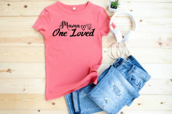 MAMA ONE LOVED SVG: Graphics for T-Shirt Designs & Editorial Use