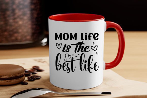 MOM LIFE is the BEST LIFE SVG Graphics