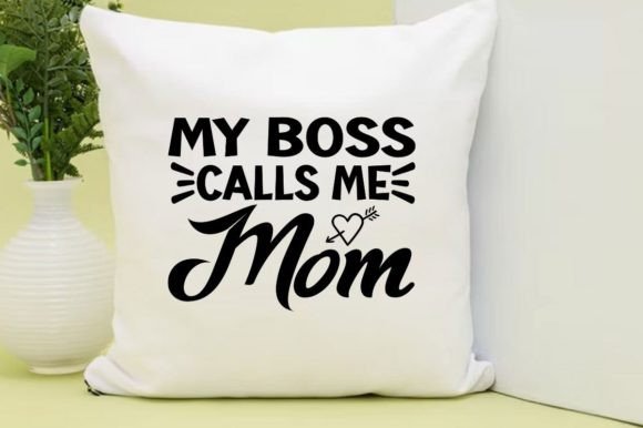 MY BOSS CALLS ME MOM SVG Graphics for T-Shirt Designs