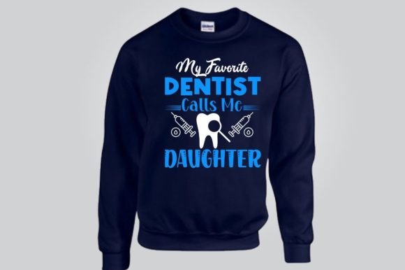 My Favorite Dentist Calls Me SVG Graphics for T-Shirt Designs
