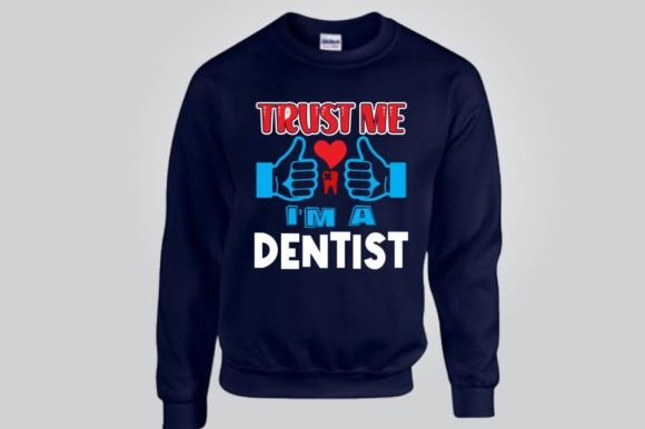 TRUST ME I M a DENTIST, SVG: Graphics for Bold T-Shirt Designs